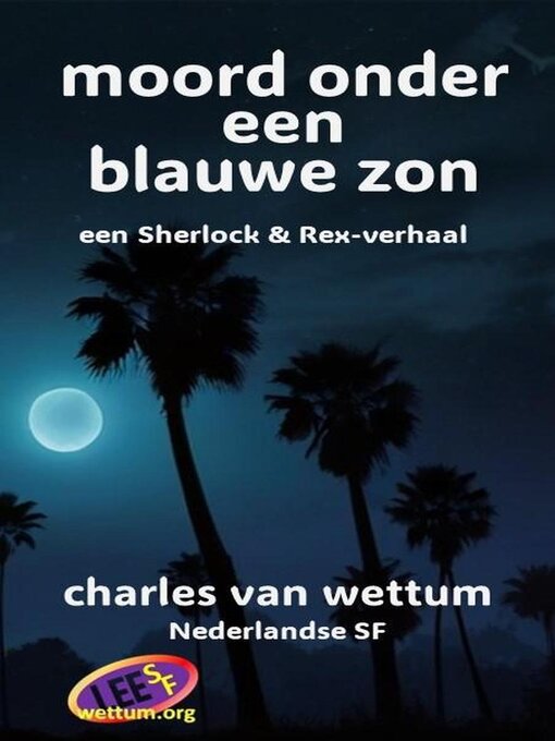 Title details for Moord onder een blauwe zon by Charles van Wettum - Available